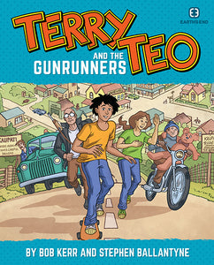 Terry Teo and the Gunrunners by BOB KERR & STEPHEN BALLANTYNE